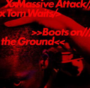 TOM WAITS & MASSIVE ATTACK - MARSCH IN DEN ABGRUND